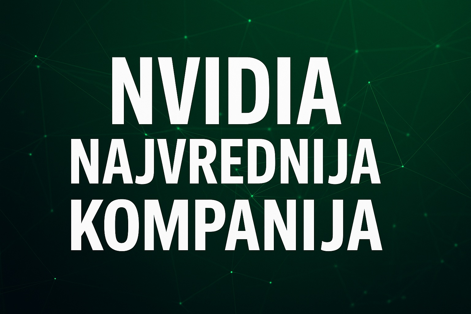 Nvidia nadmašila Apple i Microsoft: Najvrednija kompanija sveta Nvidia najvrednija kompanija grafika sa belim tekstom na zelenoj pozadini